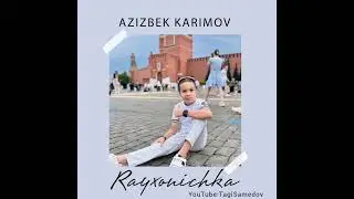 Azizbek Karimov Rayxonichka