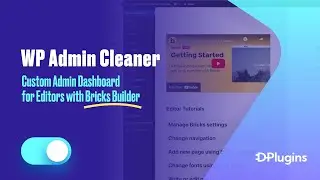 Custom Admin Dashboard for Editors with Bricks Builder