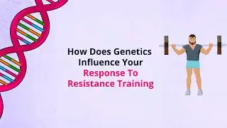 Resistance Training: The Importance of Genetic Factors