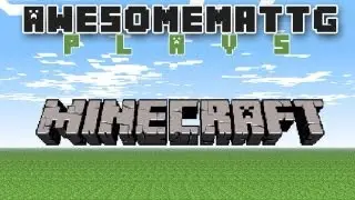 AwesomeMattG Plays Minecraft (013): 