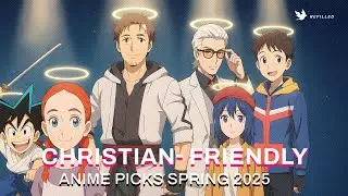 Top 10 Christian-Friendly Anime to Watch in Spring 2025