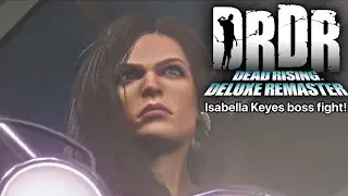 Dead Rising Deluxe Remaster: Isabella Keyes boss fight!