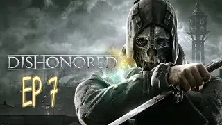 Let's Play | Dishonored Ep 7