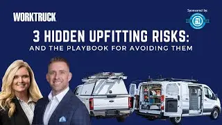 3 Hidden Upfitting Risks (and the Playbook for Fleets to Avoid Them)