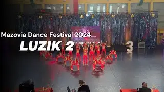 LUZIK 2 - Mazovia Dance Festival 2024