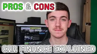 CAR FINANCE EXPLAINED!!! (Is It Right For YOU?)