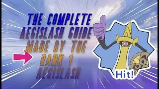 The Aegislash complete guide (made by the rank 1 aegislash)