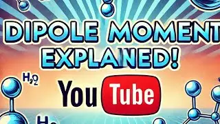 Dipole Moment Explained | Definition, Calculation & Applications #dipolemoment #chemistry