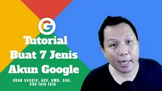 Tutorial Cara Membuat Akun Google, Analytics, Ads, Business Profile / GMB, Tag Manager dan lainnya