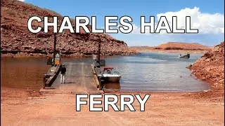 Charles Hall Ferry - UT95 - UT276 - Route 66 Road Trip - Grand Circle Tour