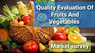 QUALITY EVALUATION OF FRUITS AND VEGETABLES...