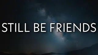 G-Eazy - Still Be Friends (Lyrics) Ft. Tory Lanez, Tyga