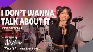 Rod Stewart – I Don’t Wanna Talk About It| Nisha with The Sundae Voice  | Live at Room Sessions