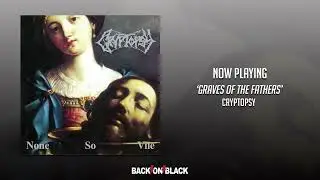 Cryptopsy - Graves of the Fathers