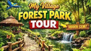 Visit My Village's Exotic FOREST PARK 