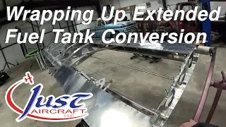 Wrapping Up The Extended Tank Conversion - Just SuperSTOL Wing Build Series