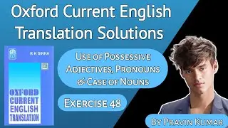 Exercise 48 solution | Oxford Current English Translation | Use of Possessive Case of Noun