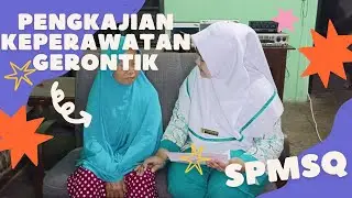 PENGKAJIAN KEPERAWATAN GERONTIK - SPMSQ