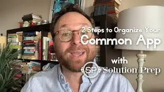 2 Steps to Organize Your Common App (a walkthrough)
