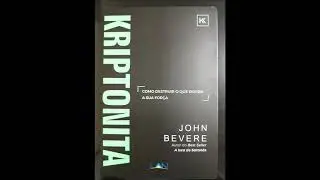 KRIPTONITA - Como Destruir o que Rouba a sua Força - (JOHN BEVERE)