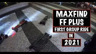 E RIDES & EXPLORE / DADESK8 - MAXFIND FF PLUS ELECTRIC SKATEBOARD  -  FIRST GROUP RIDE IN 2021