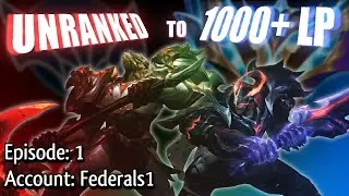 Unranked to 1000 LP on the Federals1 Account | Episode 1