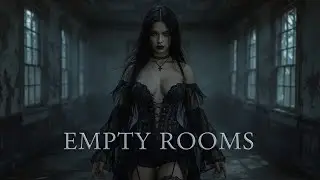 EMPTY ROOMS – Cinematic Gothic Metal Song