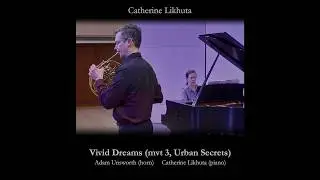 Urban Secrets (from Vivid Dreams) for low horn and piano