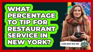 What Percentage to Tip for Restaurant Service in New York?