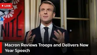 🔴LIVE: President Macron Holds Troop Review and New Year Speech | AC1W