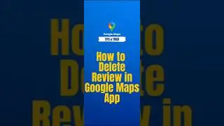 How to Delete Review in Google Maps #googlemaps