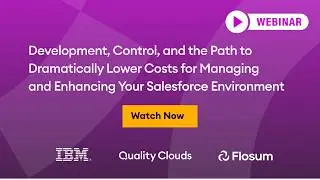 Development, Control, and the Path to Lower Costs In Your Salesforce Environment, presented by IBM