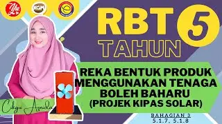 RBT TAHUN 5 : 5.1 REKA BENTUK PRODUK  MENGGUNAKAN TENAGA BOLEH BAHARU (PROJEK KIPAS SOLAR-BHG 2)
