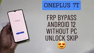 OnePlus 7T Frp Bypass Android 12 Latest Update No Need Pc Or Any Tool 100% Worked