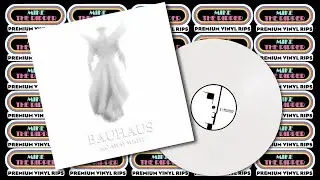 Bauhaus - Undone - vinyl rip - Go Away White - needle drop