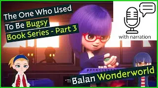 Balan Wonderworld Book Series - Part 3- The One Who Used to Be Bugsy (with narration)