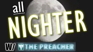 OPEN BIBLE - ALL NIGHTER - KEEP UP IF YOU CAN!!!! - LIVE STUDY - OPEN COMMENTS