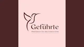 Gef&uuml;hrte Meditation f&uuml;r das innere Kind - Transformation alter Verletzungen und Heilung des...