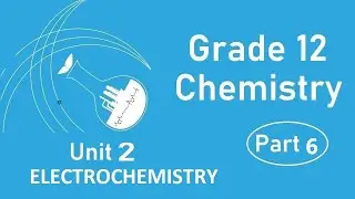 Grade 12 Chemistry Unit 2  Part 6 Electrolysis of Some Selected Aqueous Solutions