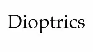 How to Pronounce Dioptrics