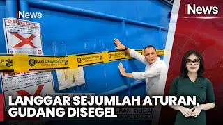 [FULL] Langgar Sejumlah Aturan, Gudang Disegel | Pemimpin Rakyat | 23/04