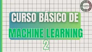 Curso B&aacute;sico de Machine Learning 2