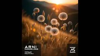 Arni - Dandelions (Focus FL Extended Remix)