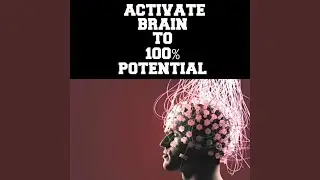 Activate Brain to 100% Potential