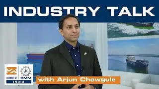 INMEX SMM India 2025 | Industry Talk with Arjun Chowgule about India&rsquo;s revitalized maritime sector