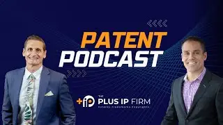 Navigating the World of Patents with Derek Fahey and Mark Terry: Insights from Experienced Attorneys