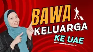 CARA GAMPANG BAWA KELUARGA KE DUBAI, ABU DHABI, UAE‼️DIJAMIN BERHASIL ✅
