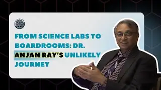 Dr. Anjan Ray: Science, Strategy & Leadership | A Visionary Perspective