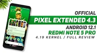 Pixel Extended 4.3 Official - Android 12.1 - Redmi Note 5 Pro - 4.19 Based Kernel - Full Review