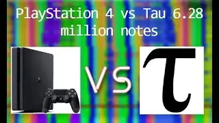 A PlayStation 4 plays Tau 6.28 Million Notes